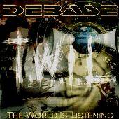 Debase : The World Is Listening